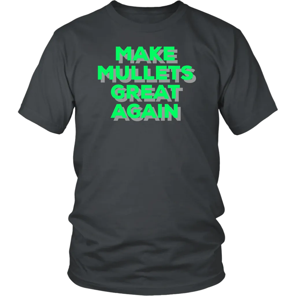 Make Mullets Great Again T-shirt, Gift Tee for everyone