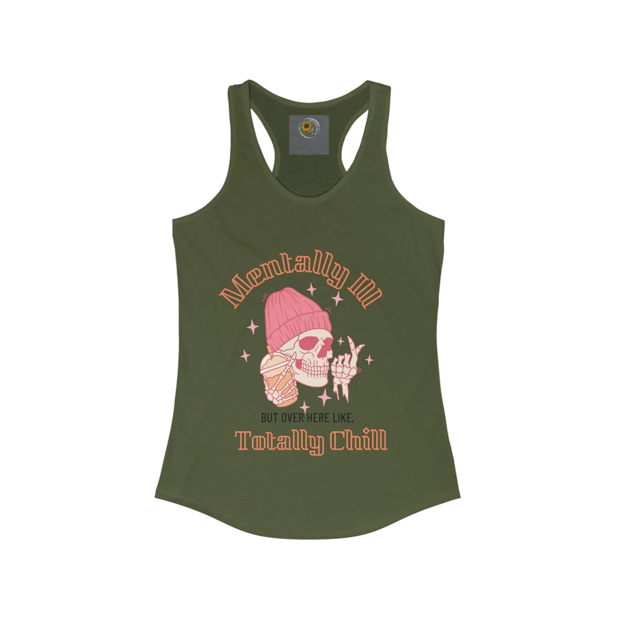 Mentally Ill But Over Here Like Totally Chill. Skull In a Bennie Drinking Caffeine-Women's Ideal Racerback Tank Top